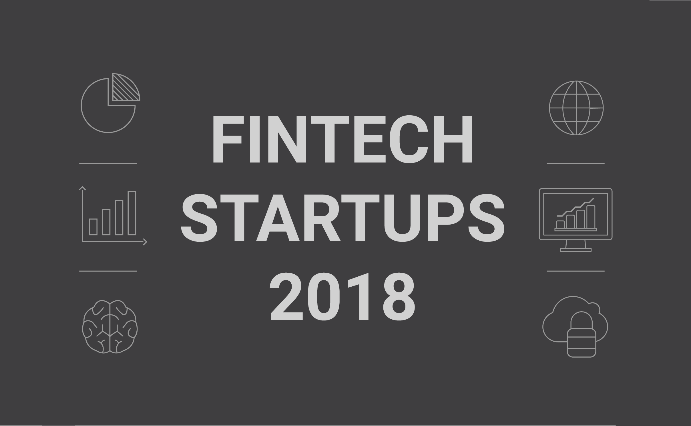 Most Interesting FinTech Startups in 2018 Most Interesting Fintech Startups in 2018